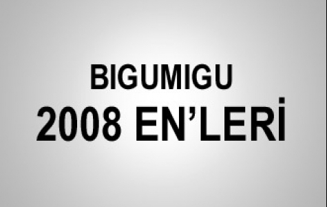 Bigumigu’nun 2008 en’leri