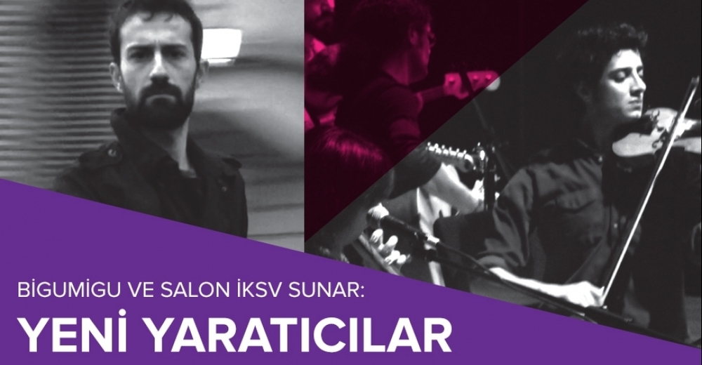 Bigumigu ve Salon İKSV sunar: Yeni Yaratıcılar