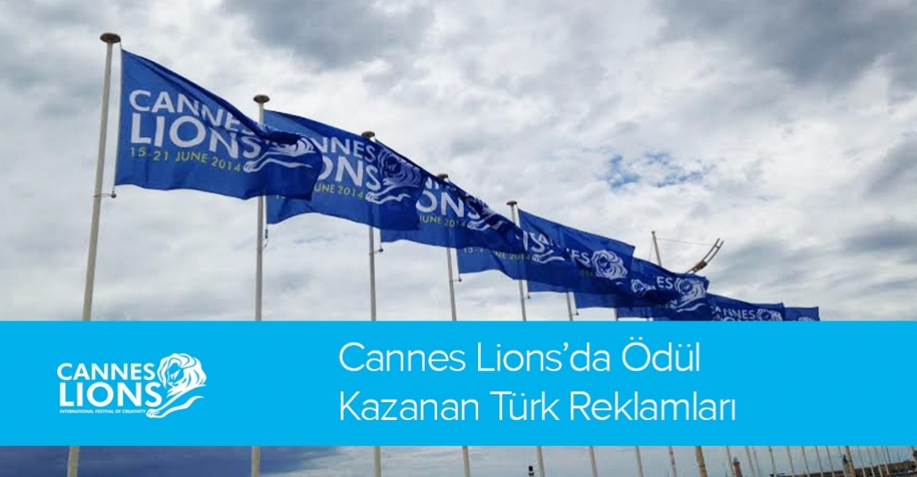 Cannes Lions’da Ödül Kazananlar Türk Reklamları [Cannes Lions 2014]