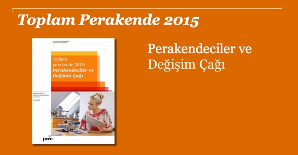 PwC Küresel Toplam Perakende Araştırması ve Türkiye Sonuçları