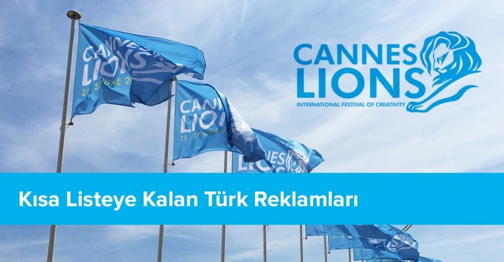 Kısa Listeye Kalan Türk Reklamları – Birinci Gün [Cannes Lions 2015]