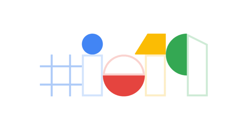 Google I/O 2019’da Açıklanan Önemli Yenilikler ve Ürünler