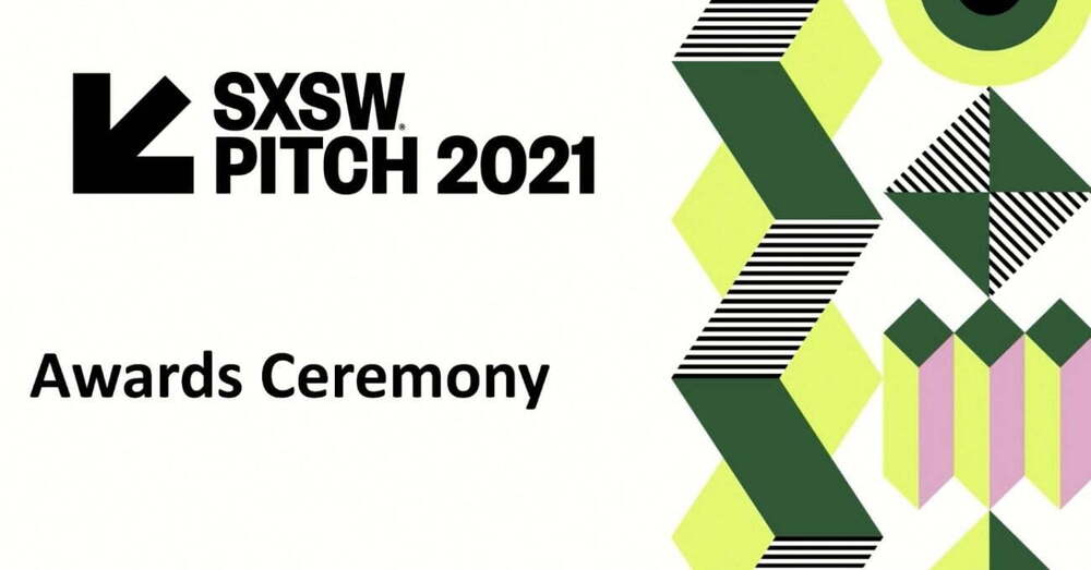SXSW Pitch 2021’de Kazanan Girişimler [SXSW 2021]