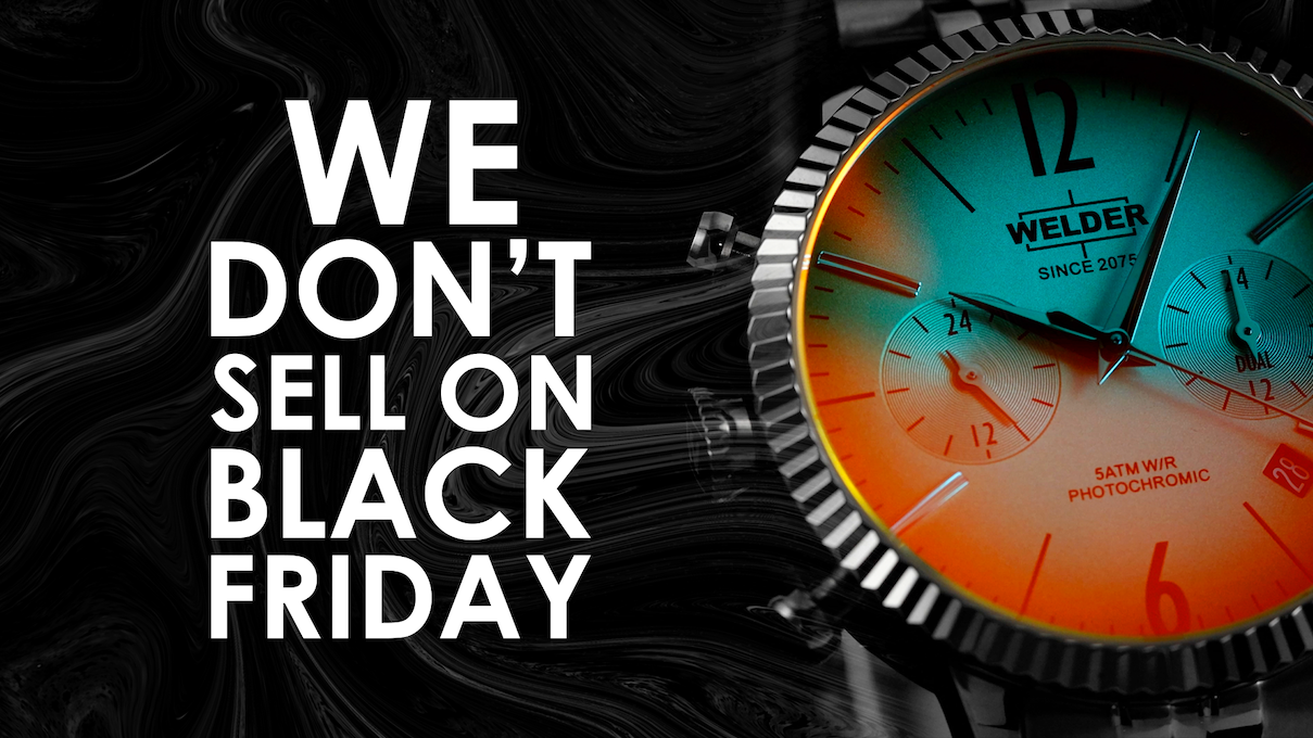 Welder Watch Bu Yıl da Black Friday’de Satış Yapmayacak